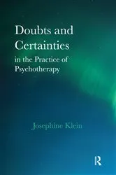 Book cover of Doubts and Certainties in the Practice of Psychotherapy by Josephine Klein