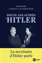 Book cover of Douze ans auprès d'Hitler by Albert Zoller