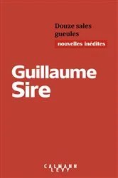 Book cover of Douze sales gueules by Guillaume Sire