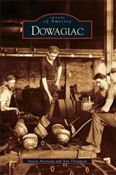 Book cover of Dowagiac by Steven Arseneau