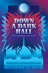 Book cover of Down a Dark Hall by John A. Reid