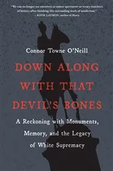 Book cover of Down Along with That Devil's Bones by Connor Towne O'Neill