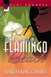 Book cover of Down and Out in Flamingo Beach by Marcia King-Gamble