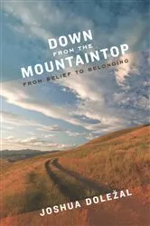 Book cover of Down from the Mountaintop by Joshua Dolezal