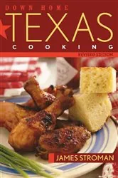Book cover of Down Home Texas Cooking by James Stroman