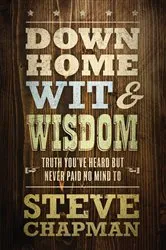 Book cover of Down Home Wit and Wisdom by Unknown