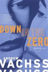 Book cover of Down in the Zero by Andrew Vachss