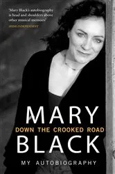Book cover of Down the Crooked Road by Mary Black