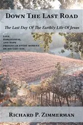 Book cover of Down The Last Road by Zimmerman, Richard, P.