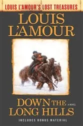 Book cover of Down the Long Hills (Louis L'Amour's Lost Treasures) by Unknown