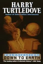 Book cover of Down to Earth (Colonization, Book Two) by Harry Turtledove