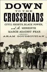 Book cover of Down to the Crossroads by Aram Goudsouzian