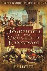 Book cover of Downfall of the Crusader Kingdom by W. B. Bartlett