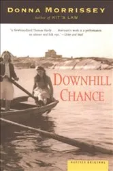 Book cover of Downhill Chance by Donna Morrissey