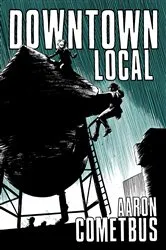 Book cover of Downtown Local by Aaron Cometbus