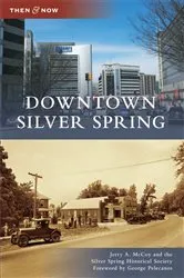 Book cover of Downtown Silver Spring by Jerry A. McCoy