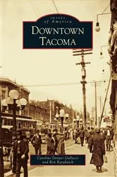 Book cover of Downtown Tacoma by Caroline Denyer Gallacci