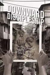 Book cover of Downward Discipleship by Anita Rahma
