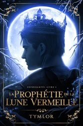 Book cover of Dépendantes, La Prophétie de la Lune Vermeille - tome 2 by Tymlor