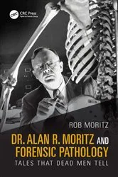 Book cover of Dr. Alan R. Moritz and Forensic Pathology by Unknown