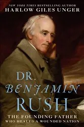 Book cover of Dr. Benjamin Rush by Harlow Giles Unger