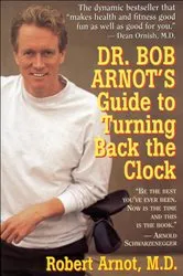 Book cover of Dr. Bob Arnot's Guide to Turning Back the Clock by Unknown