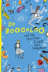 Book cover of Dr Boogaloo and The Girl Who Lost Her Laughter by Lisa Nicol