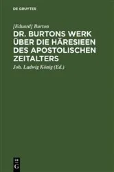 Book cover of Dr. Burtons Werk über die Häresieen des apostolischen Zeitalters by Unknown