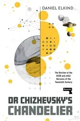 Book cover of Dr Chizhevsky's Chandelier by Dan Elkind