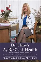 Book cover of Dr. Chris's A, B, C's of Health by Chris Elisabeth Gilbert