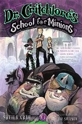 Book cover of Dr. Critchlore's School for Minions (#1) by Sheila Grau
