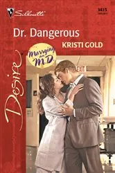 Book cover of Dr. Dangerous by Kristi Gold