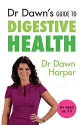Book cover of Dr Dawn's Guide to Digestive Health by Dawn Harper