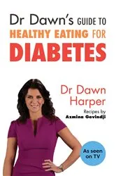Book cover of Dr Dawn's Guide to Healthy Eating for Diabetes by Dawn Harper
