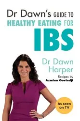 Book cover of Dr Dawn's Guide to Healthy Eating for IBS by Dawn Harper