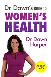Book cover of Dr Dawn's Guide to Women's Health by Unknown