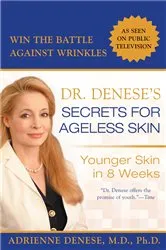 Book cover of Dr. Denese's Secrets for Ageless Skin by Adrienne Denese