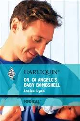 Book cover of Dr. Di Angelo's Baby Bombshell by Janice Lynn