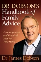 Book cover of Dr. Dobson's Handbook of Family Advice by Dr. James Dobson