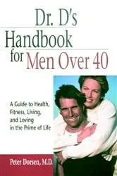 Book cover of Dr. D's Handbook for Men Over 40 by Peter Dorsen