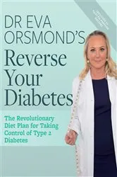 Book cover of Dr Eva Orsmond's Reverse Your Diabetes by Unknown