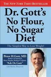 Book cover of Dr. Gott's No Flour, No Sugar Diet by Peter H. Gott