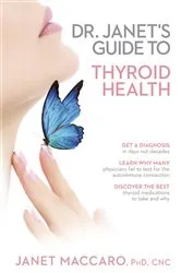 Book cover of Dr. Janet's Guide to Thyroid Health by Janet Maccaro