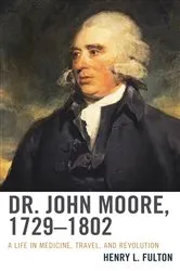 Book cover of Dr. John Moore, 1729–1802 by Henry L. Fulton