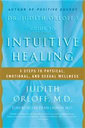 Book cover of Dr. Judith Orloff's Guide to Intuitive Healing by Judith Orloff