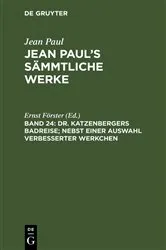 Book cover of Dr. Katzenbergers Badreise; nebst einer Auswahl verbesserter Werkchen (3rd ed.) by Ernst Förster
