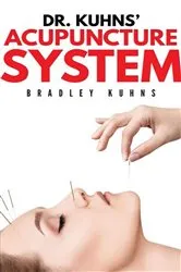 Book cover of Dr. Kuhns' Acupuncture System by Bradley Kuhns