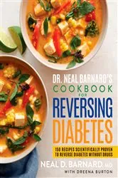 Book cover of Dr. Neal Barnard's Cookbook for Reversing Diabetes by Neal Barnard