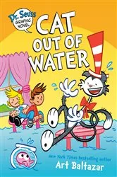 Book cover of Dr. Seuss Graphic Novel: Cat Out of Water by Art Baltazar