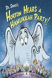 Book cover of Dr. Seuss's Horton Hears a Hanukkah Party! by Leslie Kimmelman